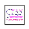 If Sarcasm Burned Calories 3 - New Wall Tile by doingly