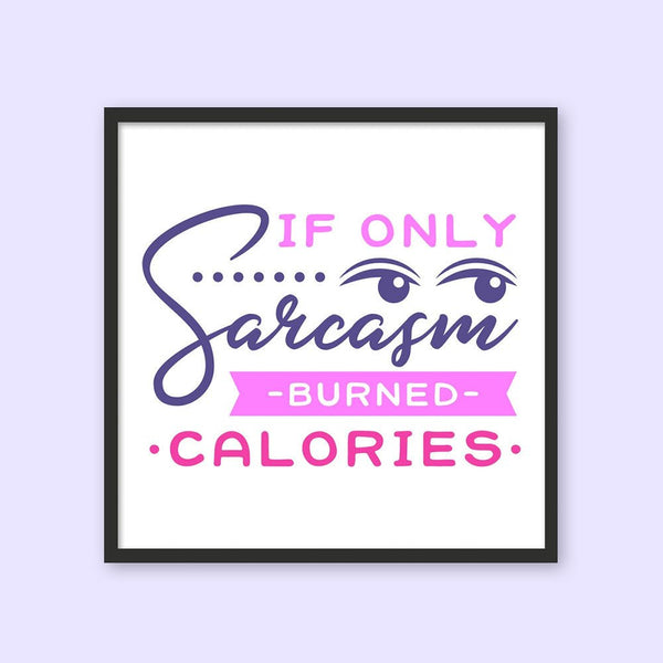 If Sarcasm Burned Calories 1 - New Wall Tile by doingly