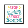 Stop Thinking. Start Doing. 3 - New Wall Tile by doingly